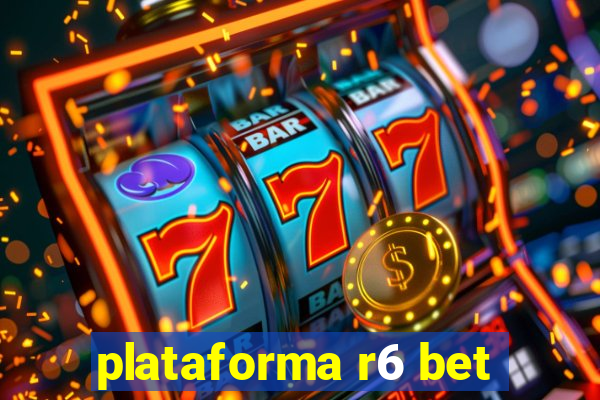 plataforma r6 bet